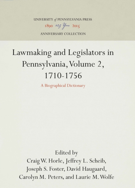 Lawmaking and Legislators in Pennsylvania, Volume 2, 1710-1756