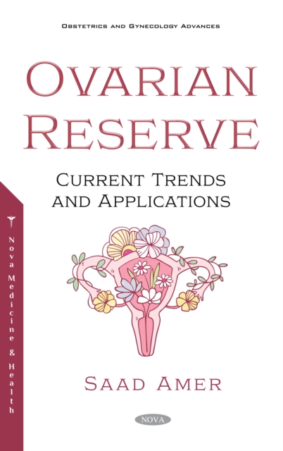 Ovarian Reserve: Current Trends and Applications