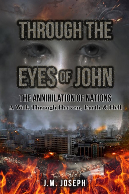 THROUGH THE EYES OF JOHN: THE ANNIHILATION OF NATIONS