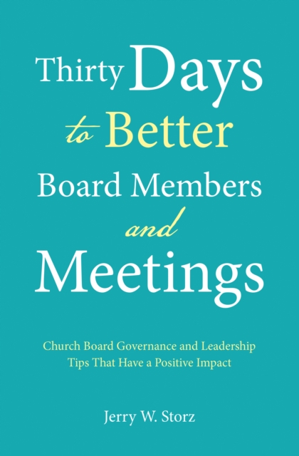 Thirty Days to Better Board Members and Meetings