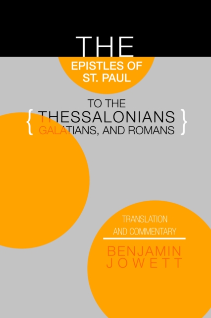 Epistles of St. Paul to the Thessalonians, Galatians, and Romans