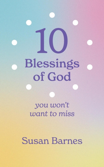 10 Blessings of God : You Won't Want To Miss