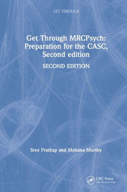 Get Through MRCPsych: Preparation for the CASC, Second edition