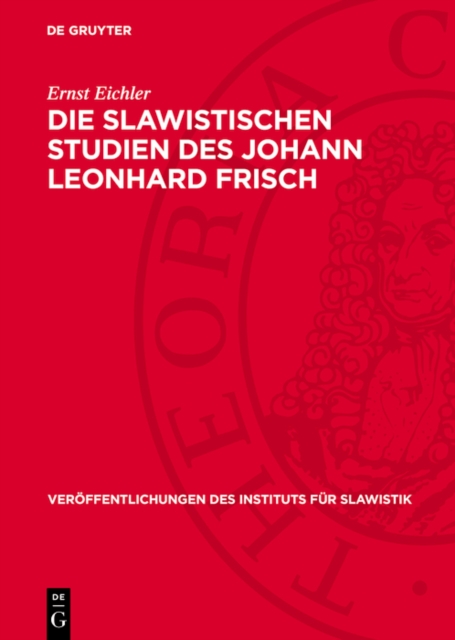 Die slawistischen Studien des Johann Leonhard Frisch