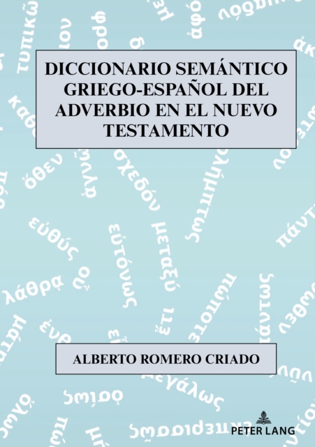 Diccionario Semantico Griego-Espanol del Adverbio en el Nuevo Testamento