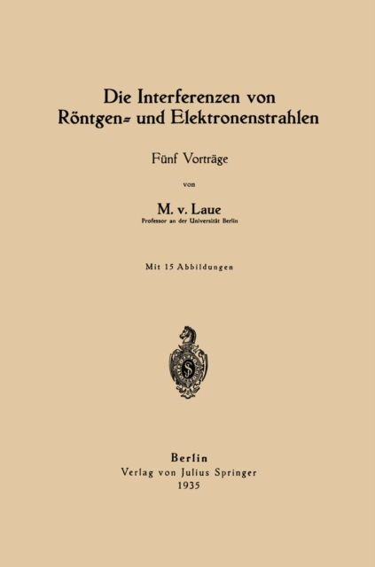 Die Interferenzen von Röntgen- und Elektronenstrahlen