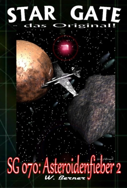 STAR GATE 070: Asteroidenfieber II