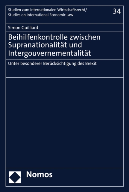Beihilfenkontrolle zwischen Supranationalität und Intergouvernementalität