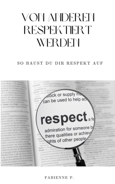Von anderen respektiert werden
