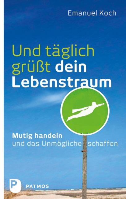 Und täglich grüßt dein Lebenstraum