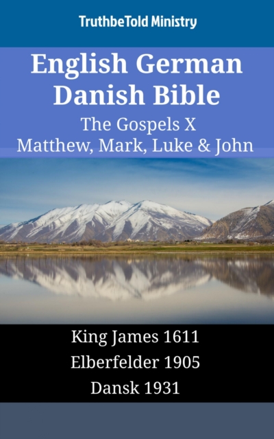 English German Danish Bible - The Gospels X - Matthew, Mark, Luke & John