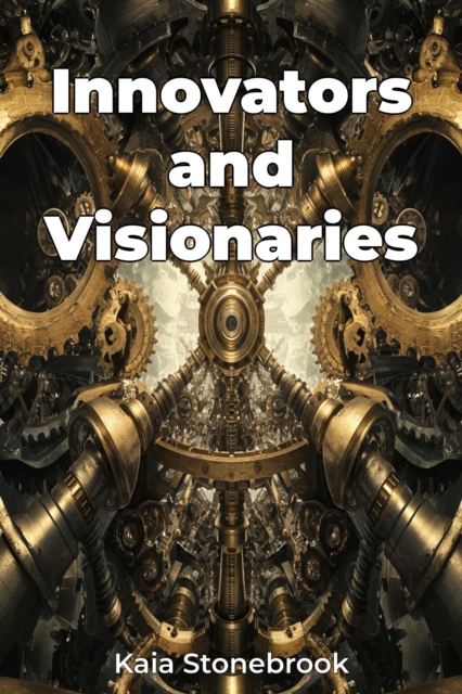 Innovators and Visionaries