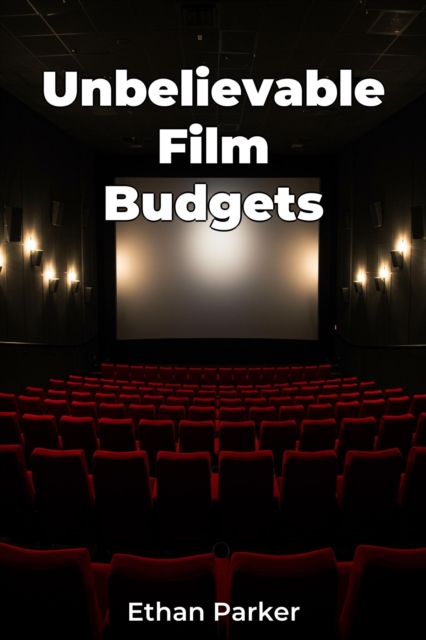 Unbelievable Film Budgets