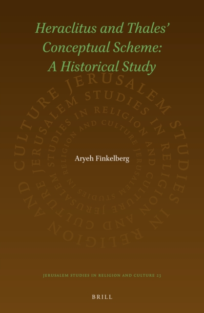 Heraclitus and Thales' Conceptual Scheme: A Historical Study