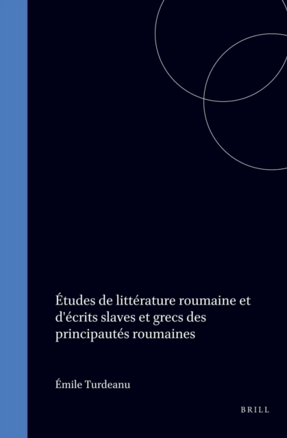Etudes de litterature roumaine et d'ecrits slaves et grecs des principautes roumaines