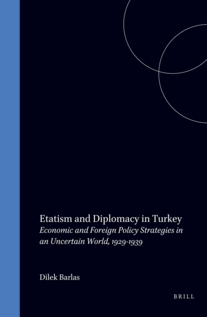 Etatism and Diplomacy in Turkey