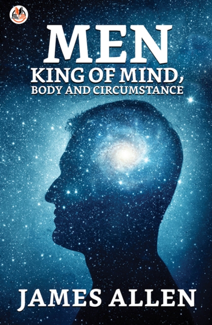Man: King Of Mind, Body And Circumstance