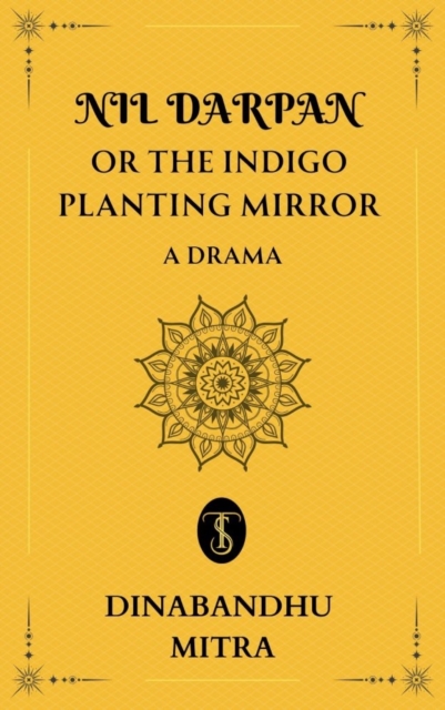 Nil Darpan; or, The Indigo Planting Mirror