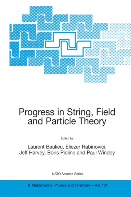 Progress in String, Field and Particle Theory