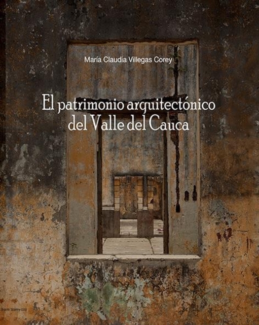 El patrimonio arquitectonico del Valle del Cauca