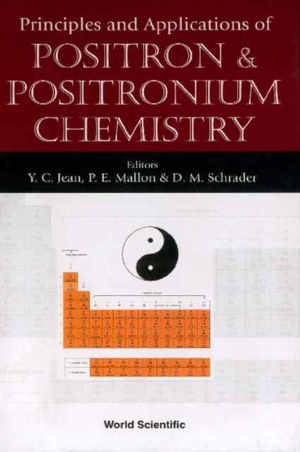 Principles And Applications Of Positron And Positronium Chemistry