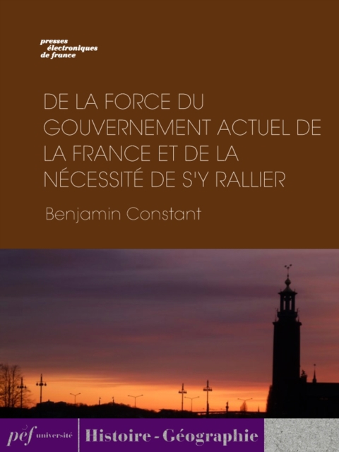 De la force du gouvernement actuel de la France et de la nécessité de s'y rallier