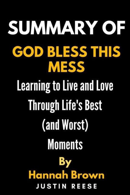 Summary of God Bless This Mess By Hannah Brown
