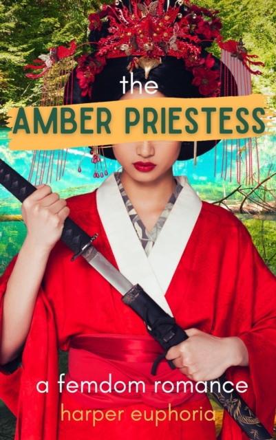 Amber Priestess: A Femdom Romance