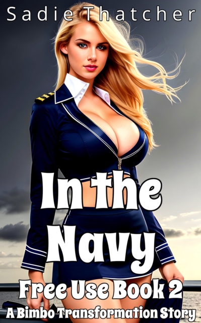 In the Navy: A Bimbo Transformation Story