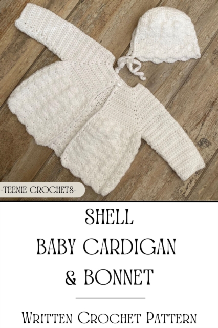 Shell Baby Cardigan and Bonnet - Written Crochet Pattern