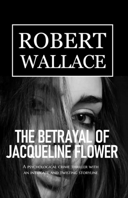 Betrayal of Jacqueline Flower