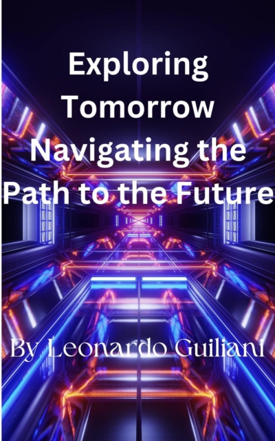 Exploring Tomorrow Navigating the Path to the Future