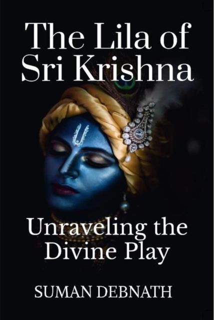 Lila of Sri Krishna: Unraveling the Divine Play