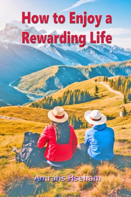 How to Enjoy a Rewarding Life