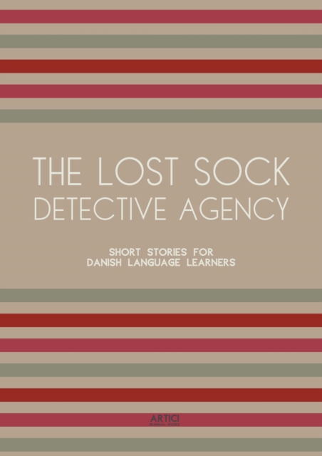 Lost Sock Detective Agency: Short Stories for Danish Language Learners