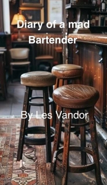 Diary of a mad Bartender