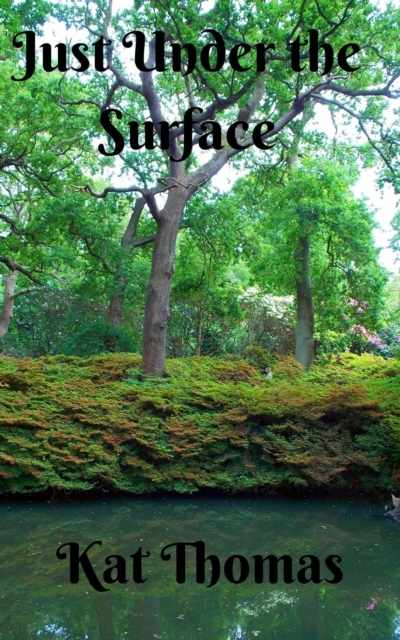 Just Under the Surface