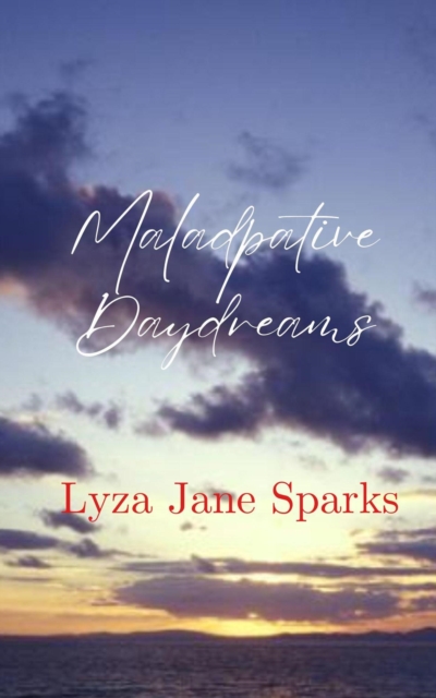 Maladaptive Daydreams