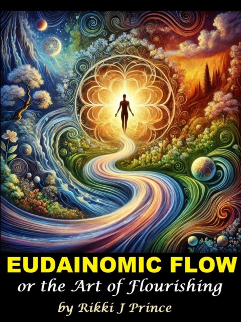 Eudainomic Flow or the Art of Flourishing