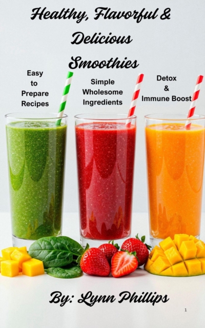 Healthy Flavorful & Delicious Smoothies