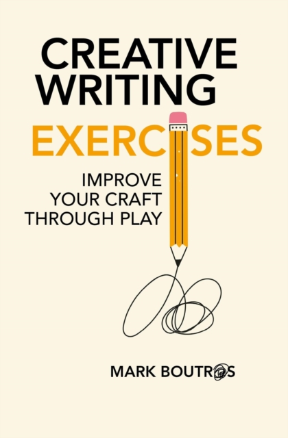 Creative Writing Exercises: Improve Your Craft Through Play