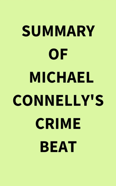 Summary of Michael Connelly's Crime Beat
