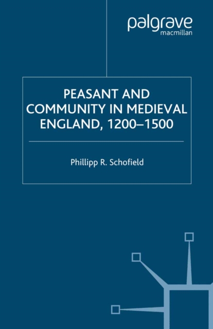 Peasant and Community in Medieval England, 1200-1500