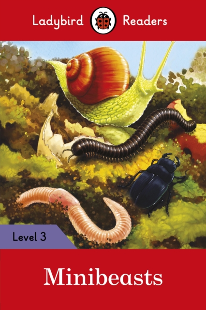 Ladybird Readers Level 3 - Minibeasts (ELT Graded Reader)
