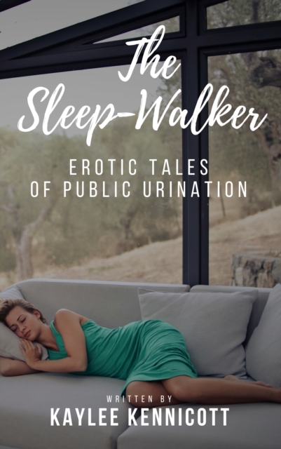 Sleep-Walker: An Erotic Tale of Public Urination