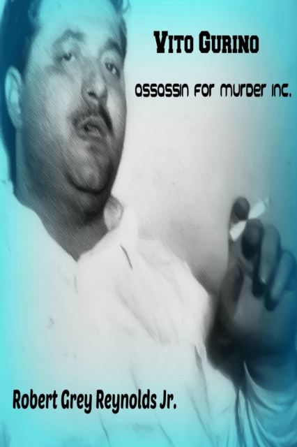 Vito Gurino Assassin For Murder Inc.