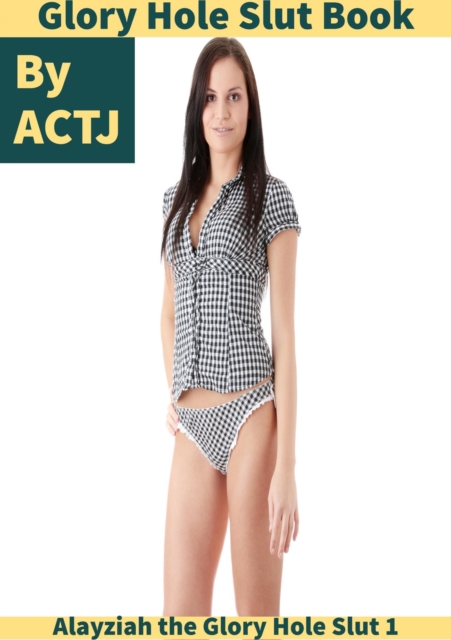 Alayziah the Glory Hole Slut 1
