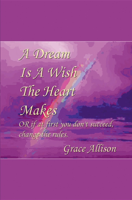 Dream is a Wish the Heart Makes