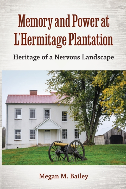 Memory and Power at L'Hermitage Plantation