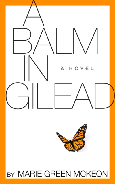 Balm in Gilead: A Novel